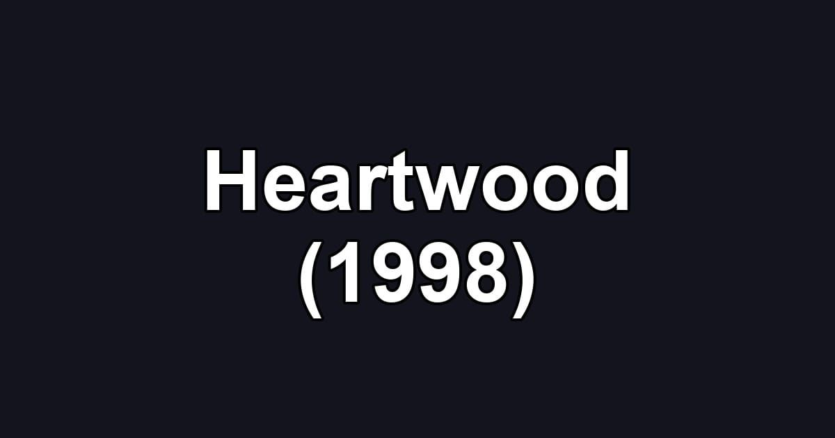 Heartwood (1998)