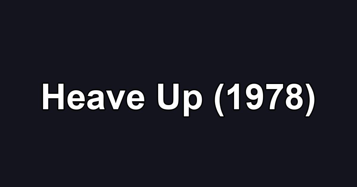 Heave Up (1978)