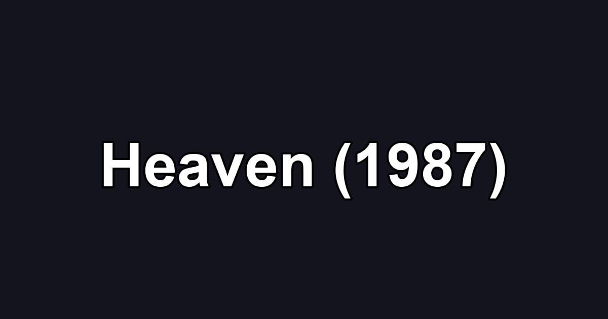 Heaven (1987)