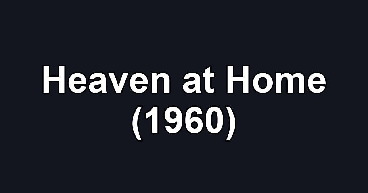 Heaven at Home (1960)