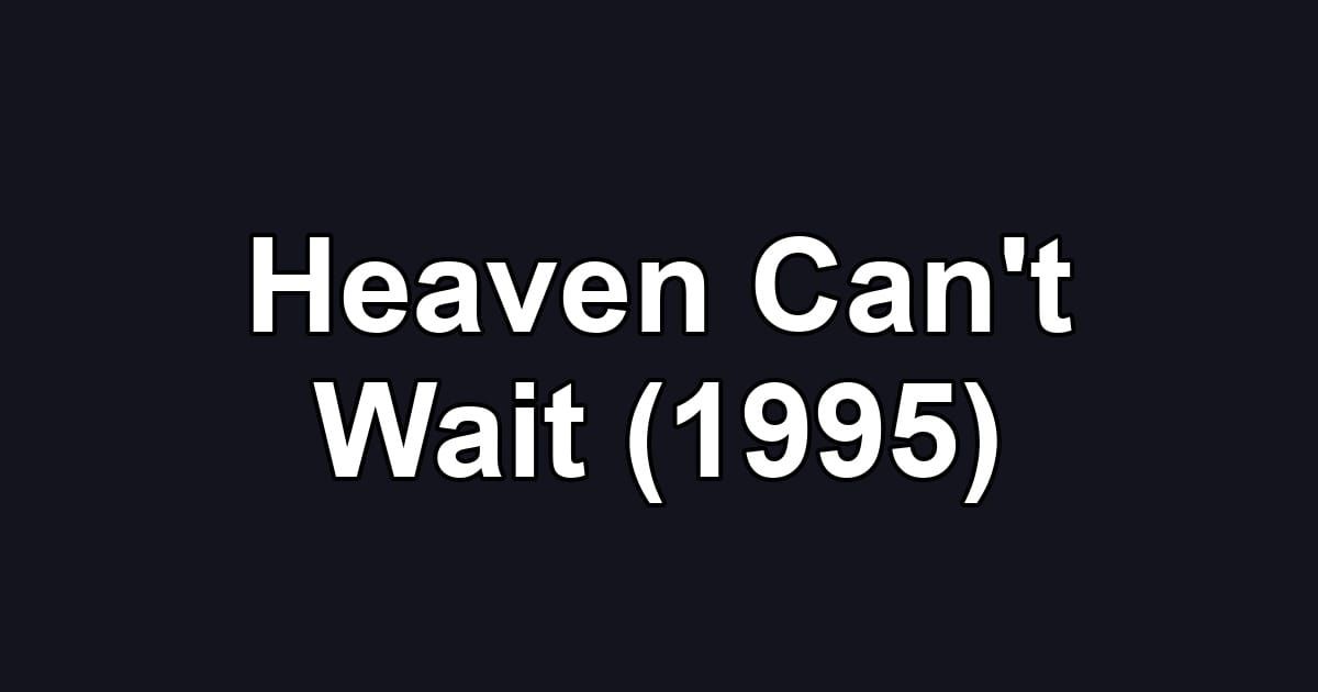Heaven Can't Wait (1995)