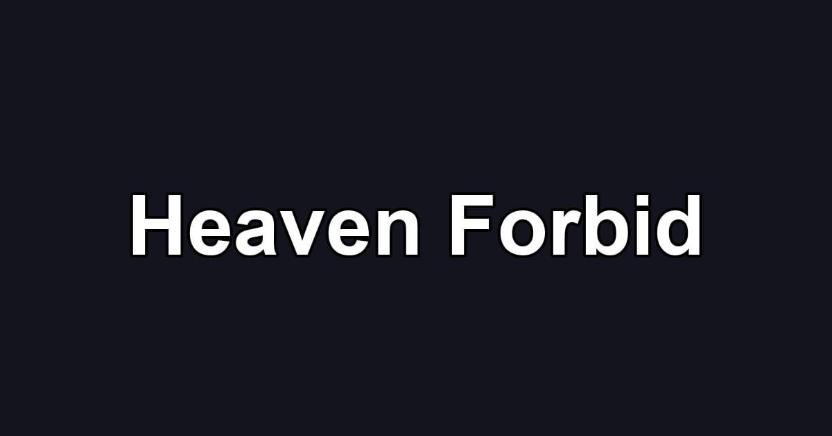 Heaven Forbid
