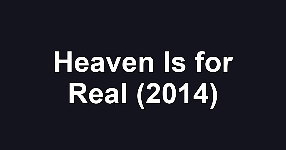 Heaven Is for Real (2014)
