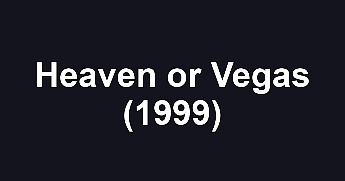 Heaven or Vegas (1999)