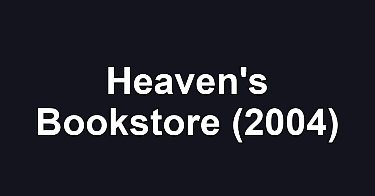 Heaven's Bookstore (2004)