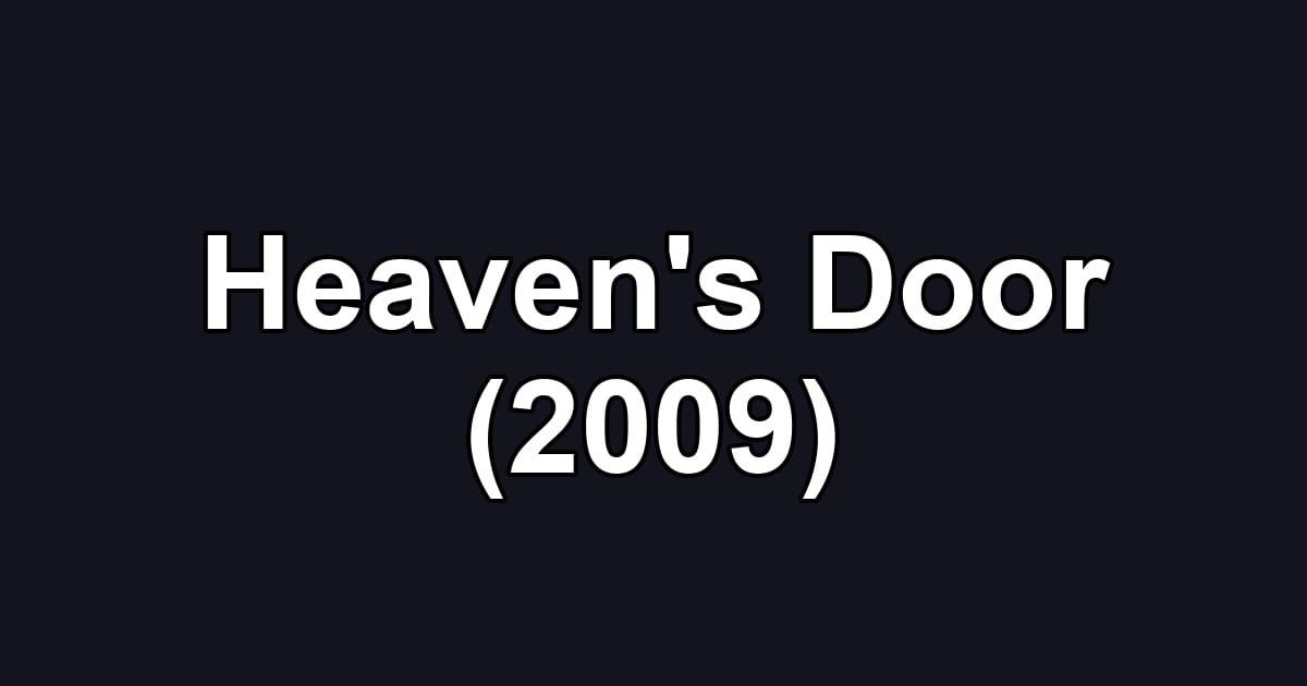 Heaven's Door (2009)