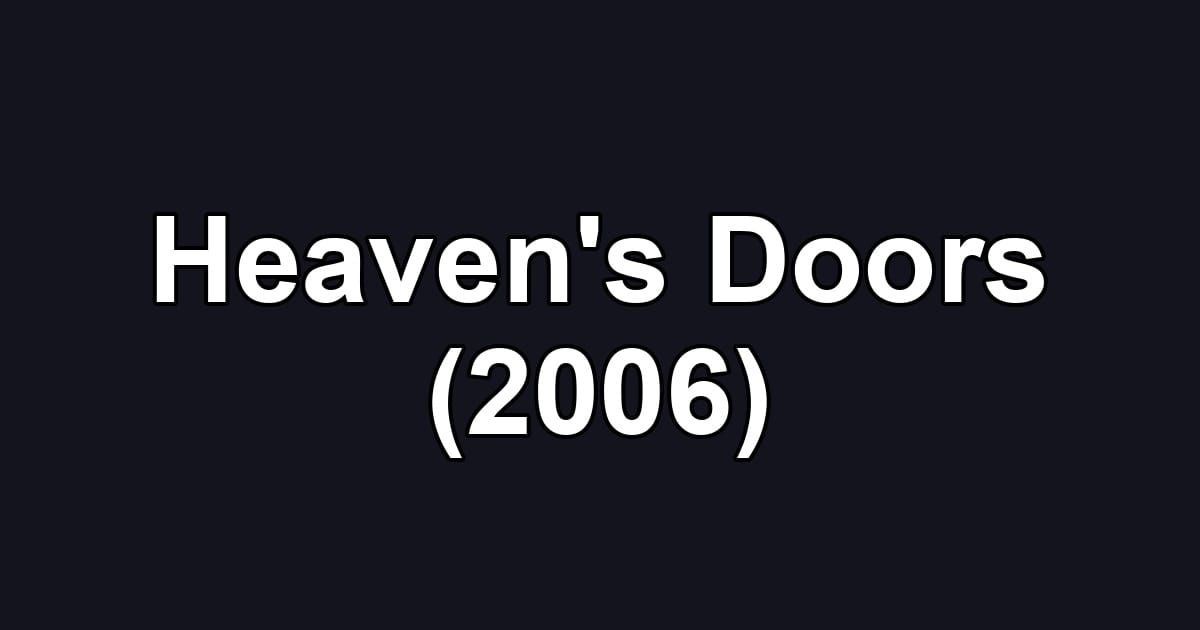 Heaven's Doors (2006)