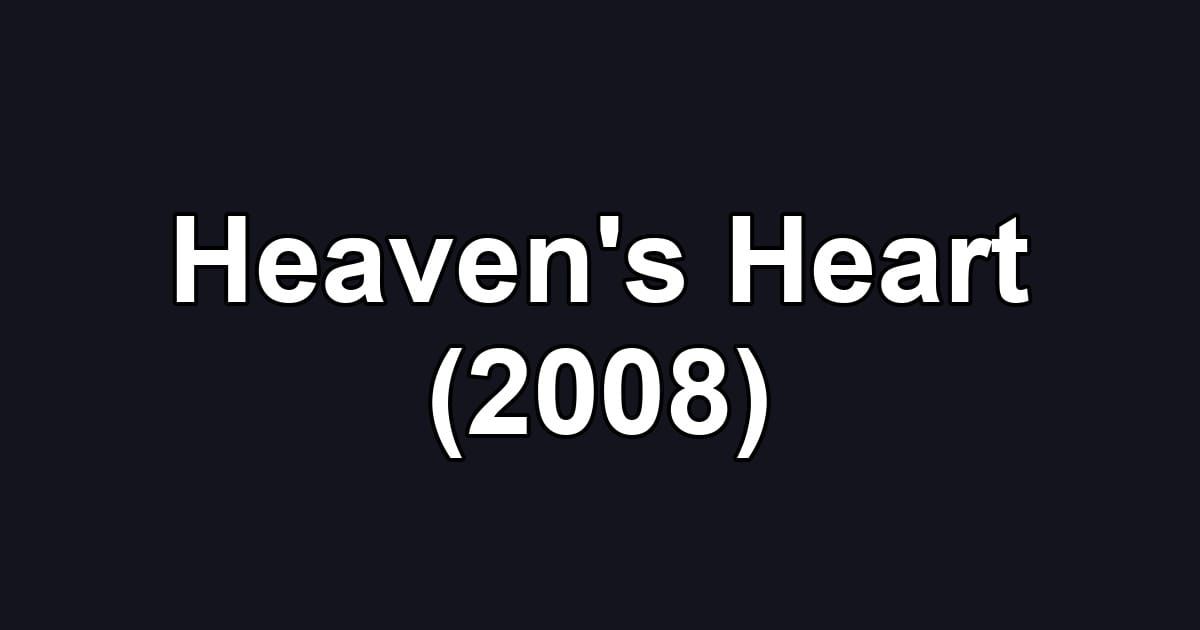 Heaven's Heart (2008)