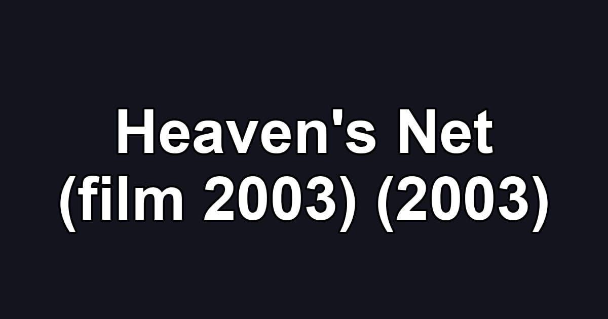 Heaven's Net (film 2003) (2003)