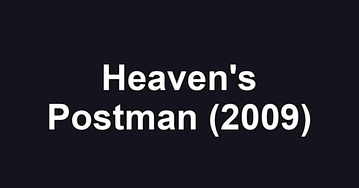 Heaven's Postman (2009)