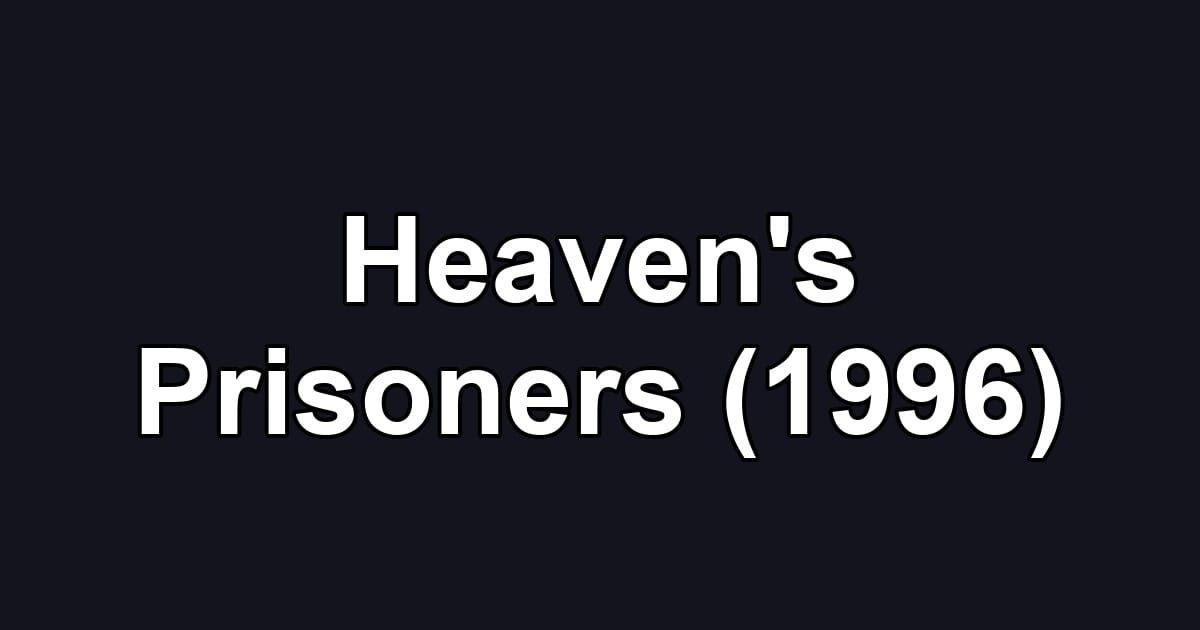 Heaven's Prisoners (1996)