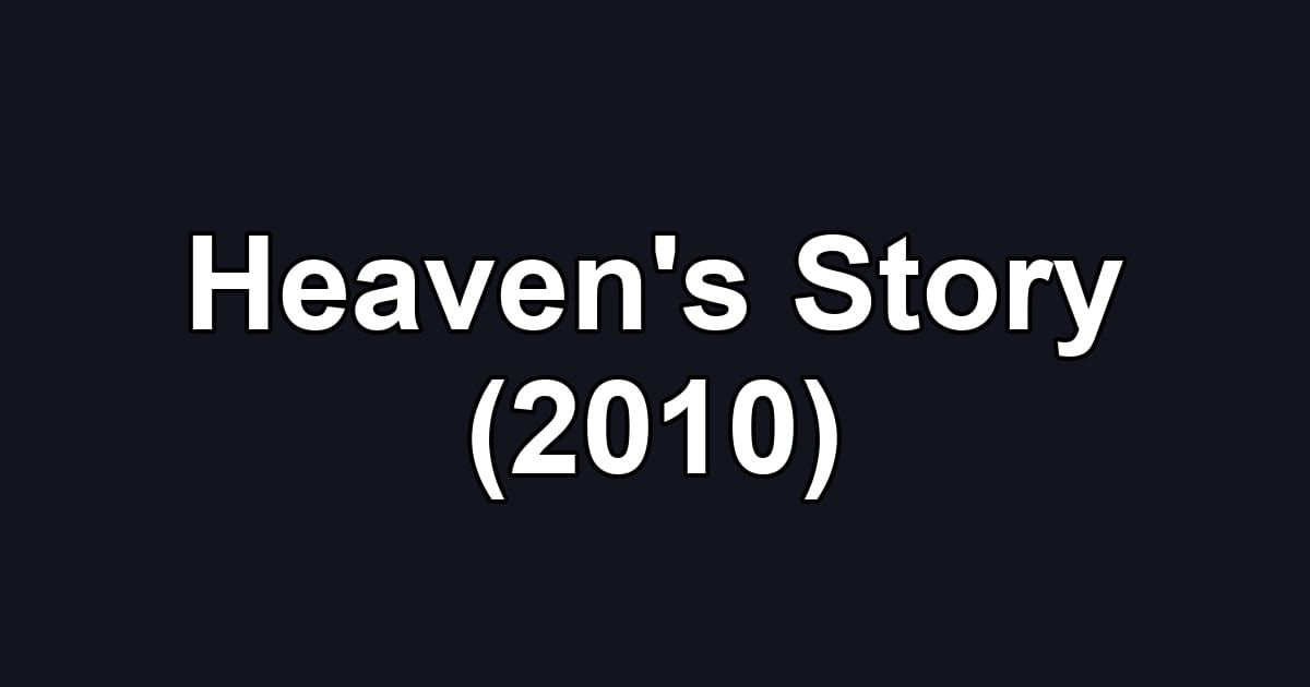 Heaven's Story (2010)