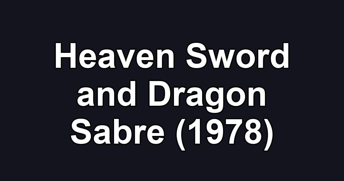 Heaven Sword and Dragon Sabre (1978)