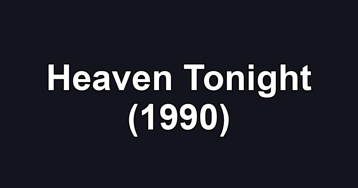 Heaven Tonight (1990)