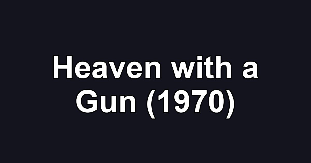 Heaven with a Gun (1970)