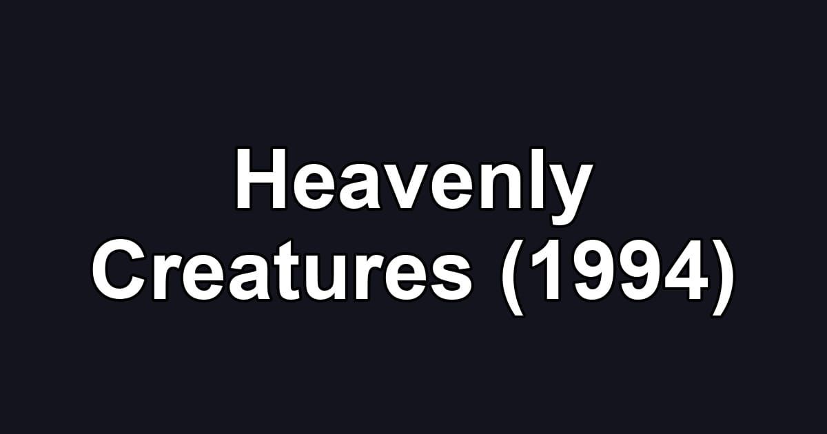 Heavenly Creatures (1994)