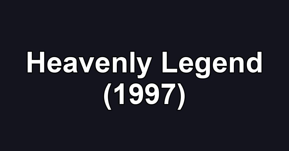 Heavenly Legend (1997)
