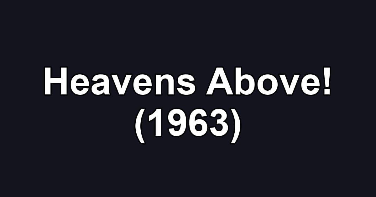 Heavens Above! (1963)