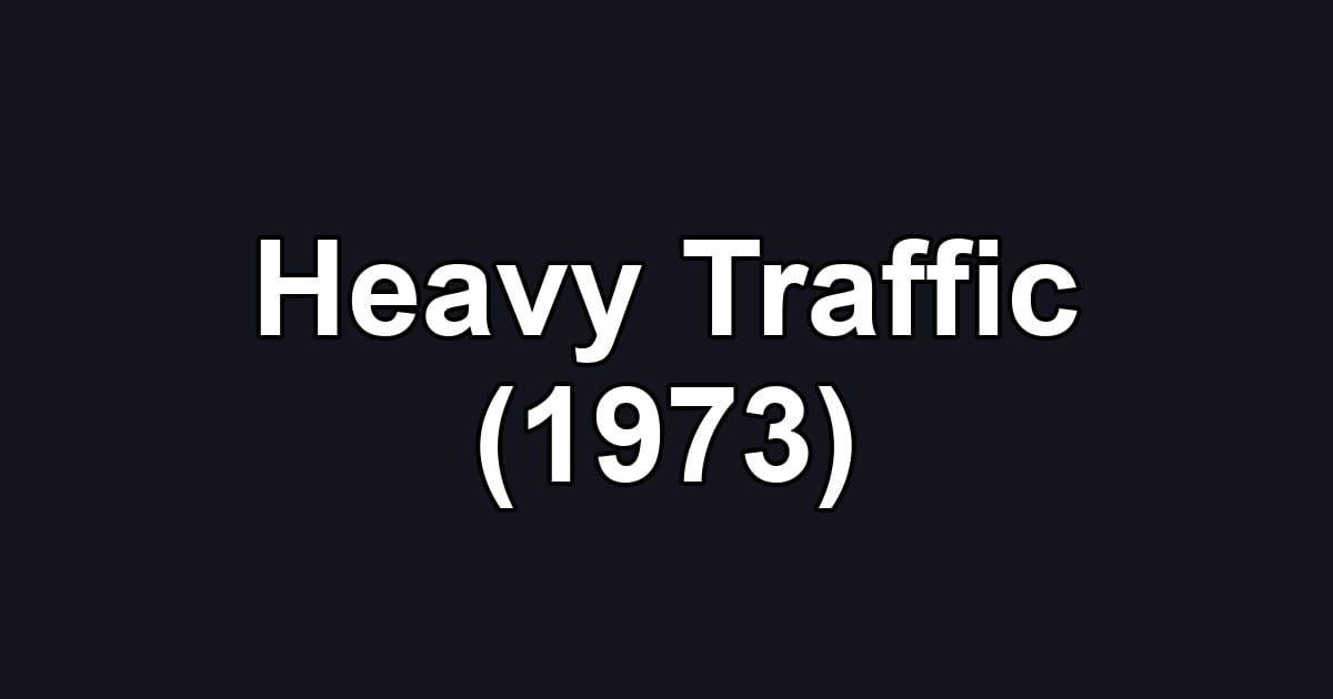 Heavy Traffic (1973)