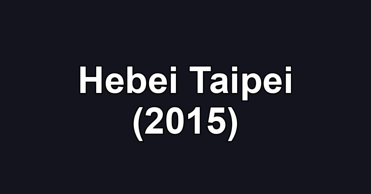 Hebei Taipei (2015)