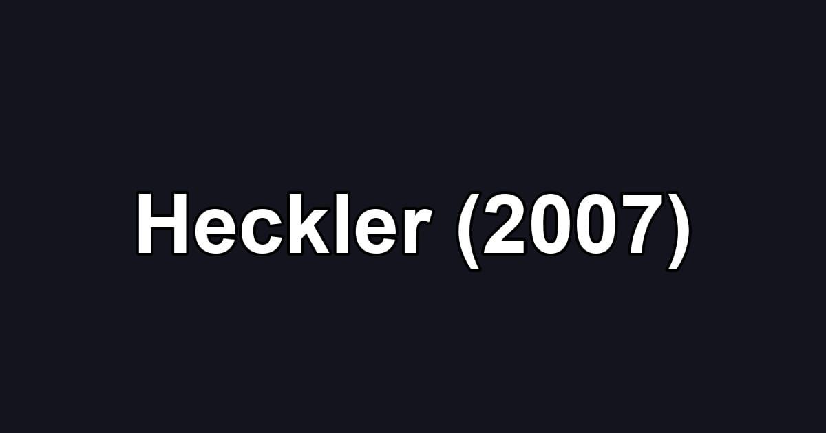 Heckler (2007)