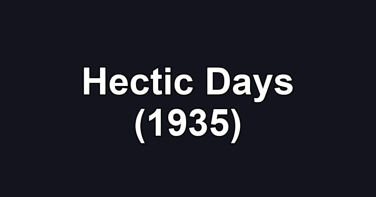 Hectic Days (1935)