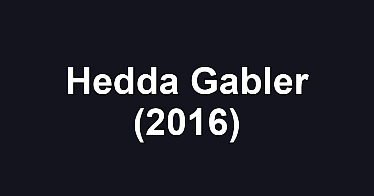 Hedda Gabler (2016)