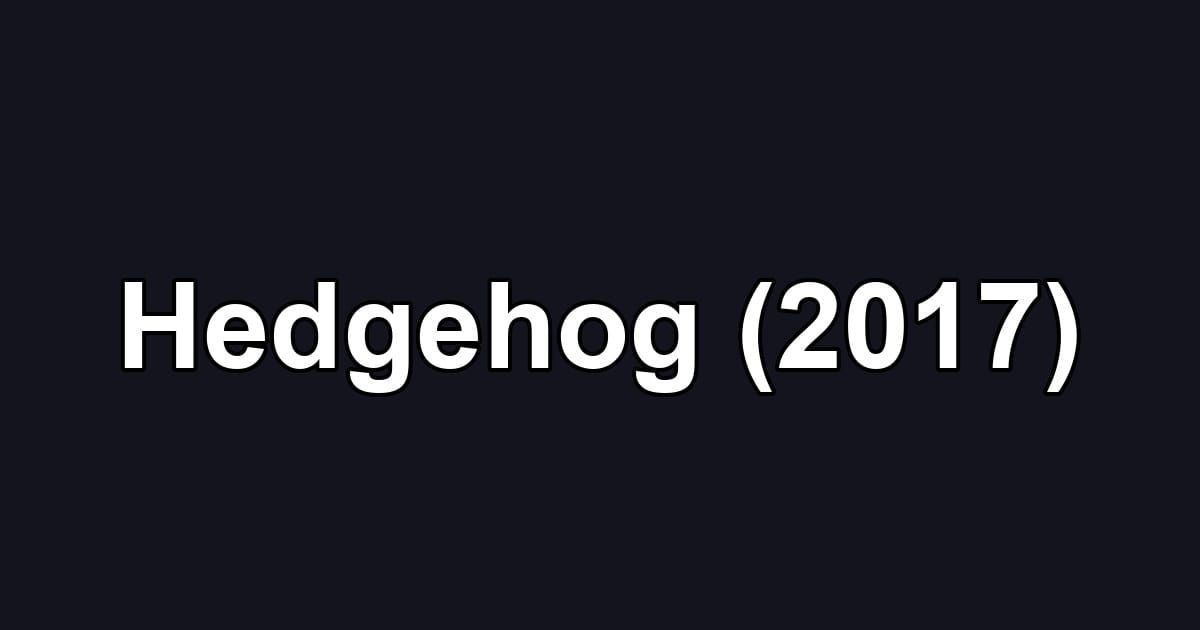 Hedgehog (2017)