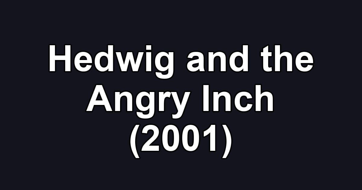 Hedwig and the Angry Inch (2001)