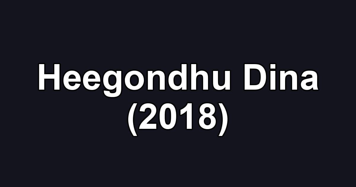 Heegondhu Dina (2018)