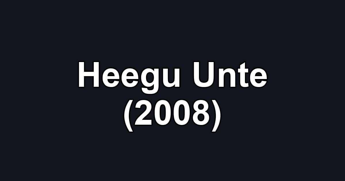 Heegu Unte (2008)