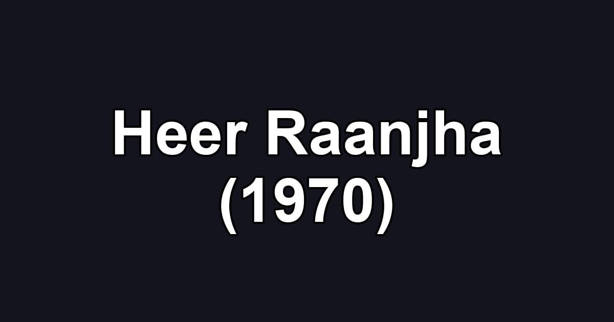 Heer Raanjha (1970)