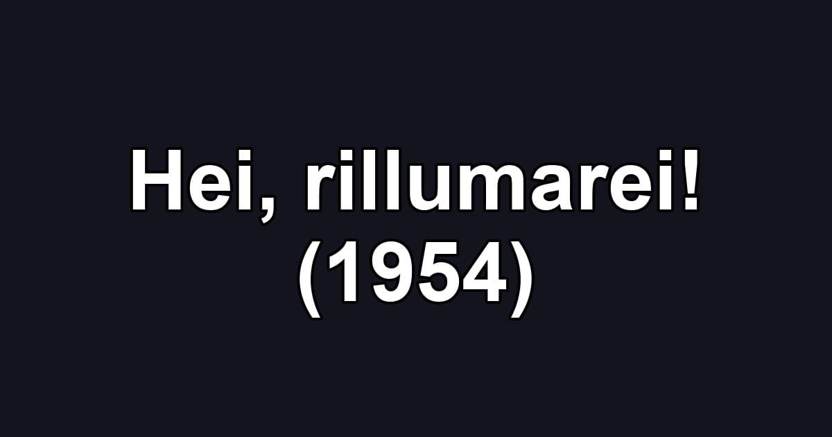 Hei, rillumarei! (1954)