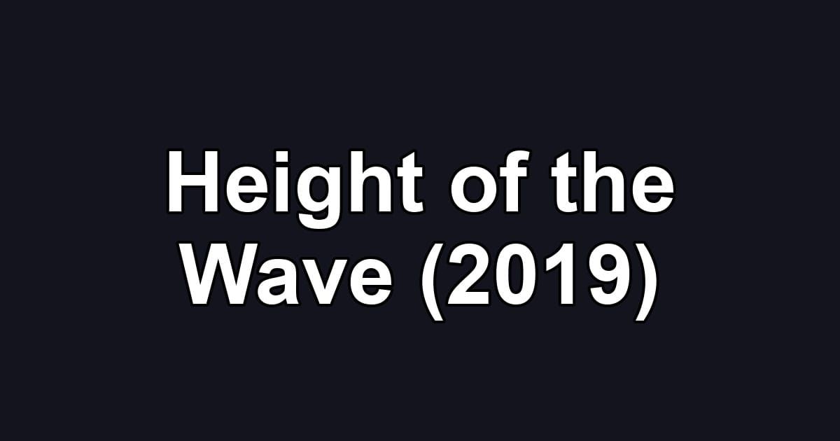 Height of the Wave (2019)