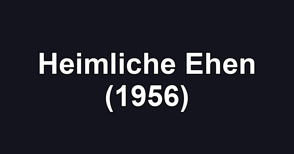 Heimliche Ehen (1956)