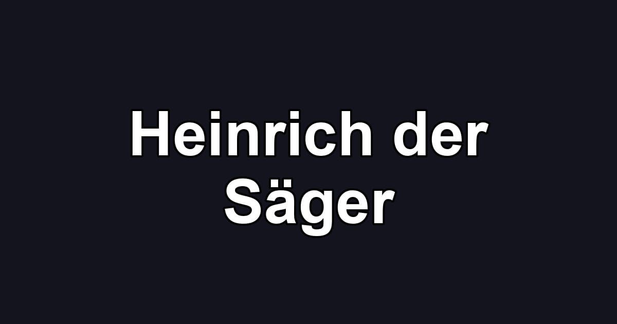 Heinrich der Säger