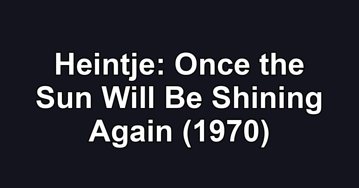 Heintje: Once the Sun Will Be Shining Again (1970)