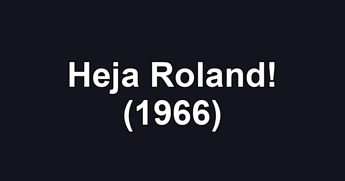 Heja Roland! (1966)