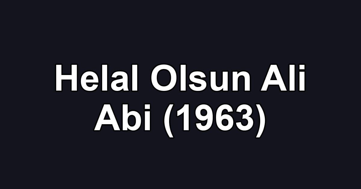 Helal Olsun Ali Abi (1963)