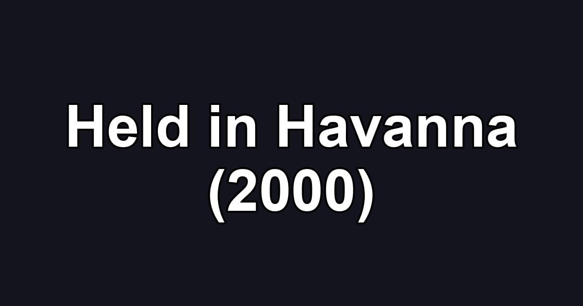 Held in Havanna (2000)