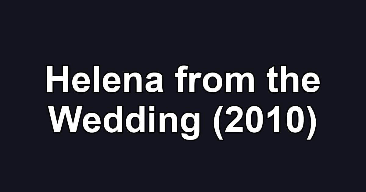 Helena from the Wedding (2010)