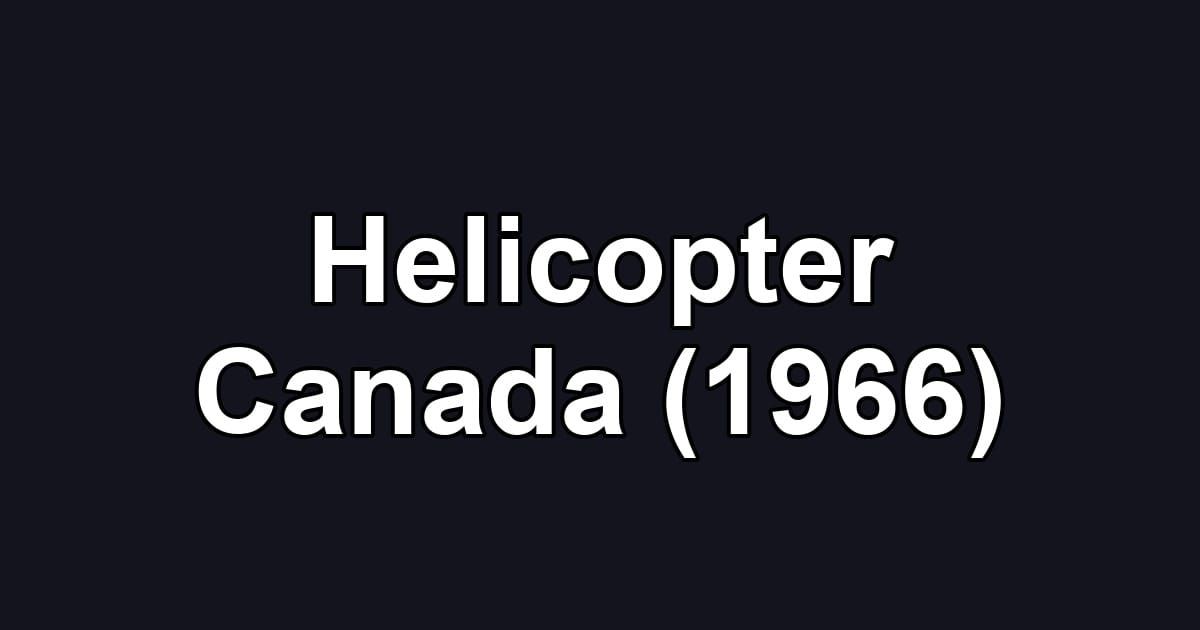 Helicopter Canada (1966)