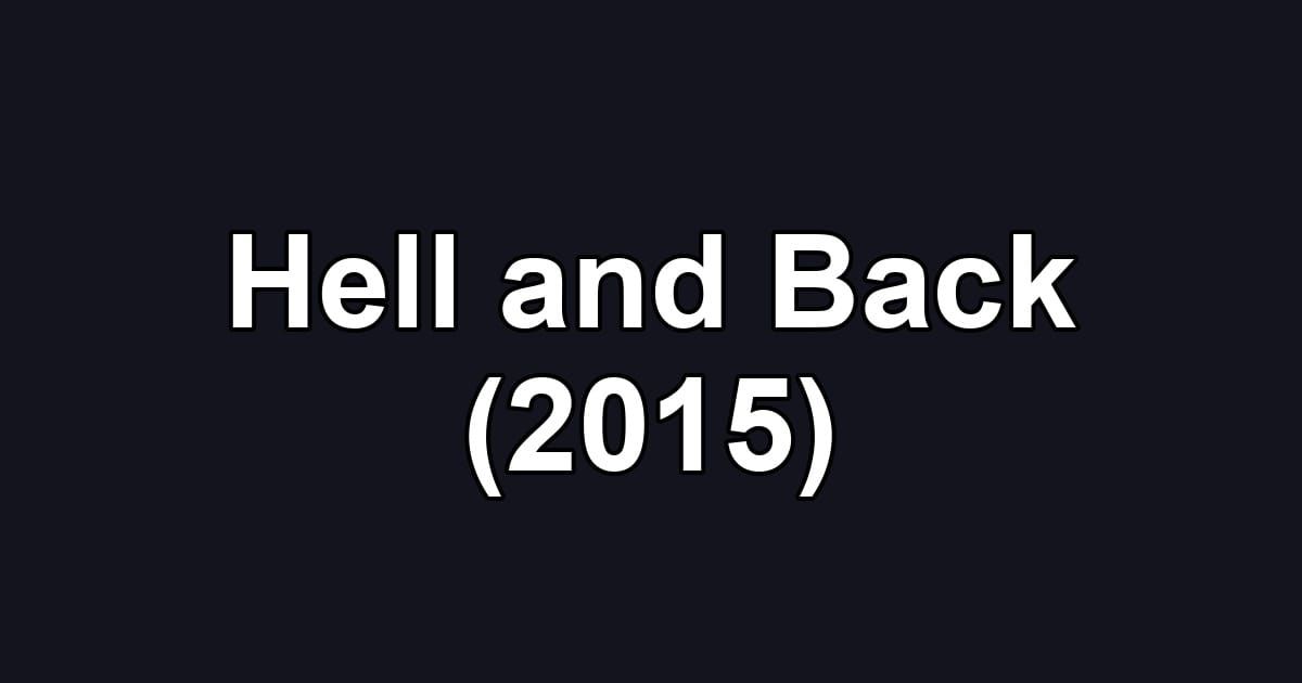 Hell and Back (2015)
