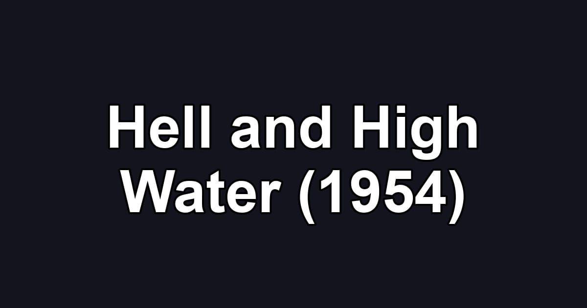 Hell and High Water (1954)