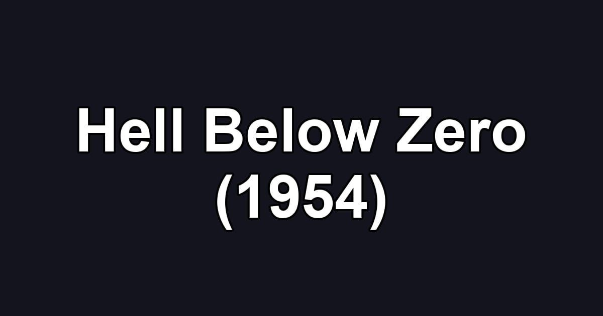 Hell Below Zero (1954)