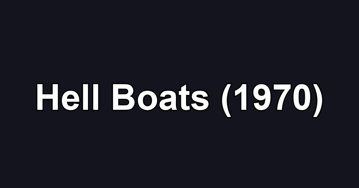 Hell Boats (1970)
