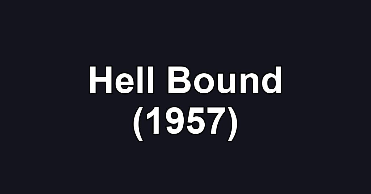 Hell Bound (1957)