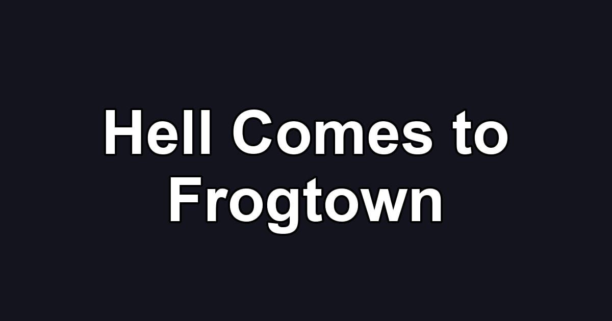 Hell Comes to Frogtown