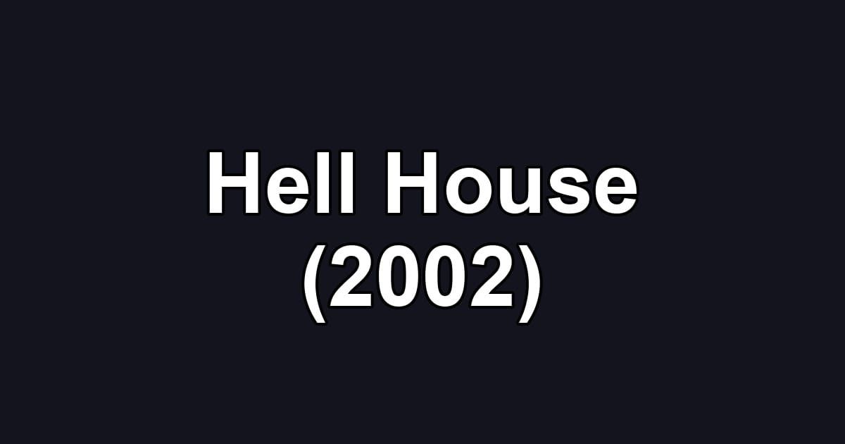 Hell House (2002)