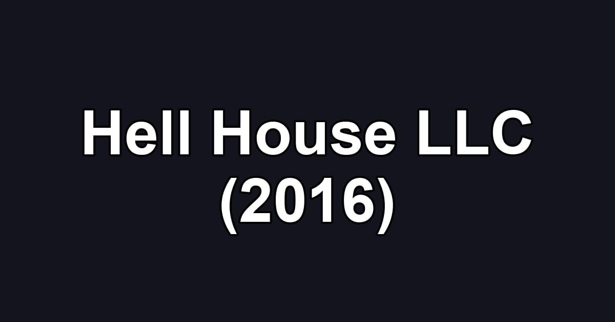 Hell House LLC (2016)